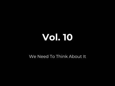We Need To Think About It