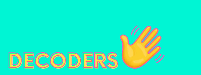 decoders welcome sequence