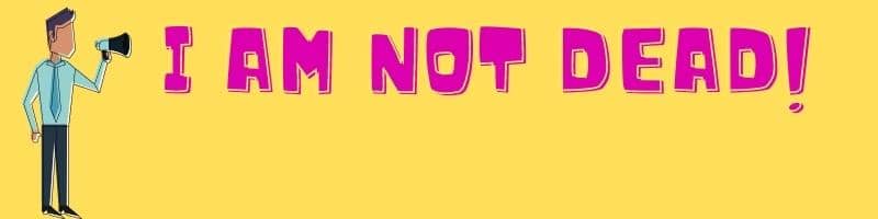 i am not dead graphic