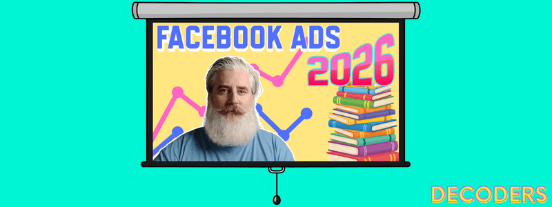 decoders facebook ads tutorial 2026