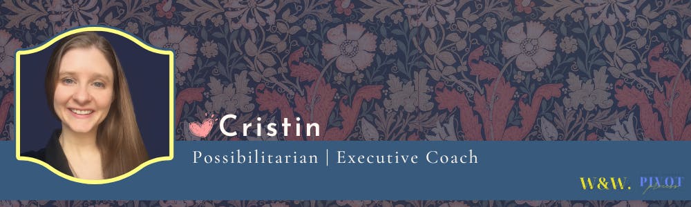 A flowered background and a headshot of Cristin with her name and her titles, Possibilitarian and Executive Coach