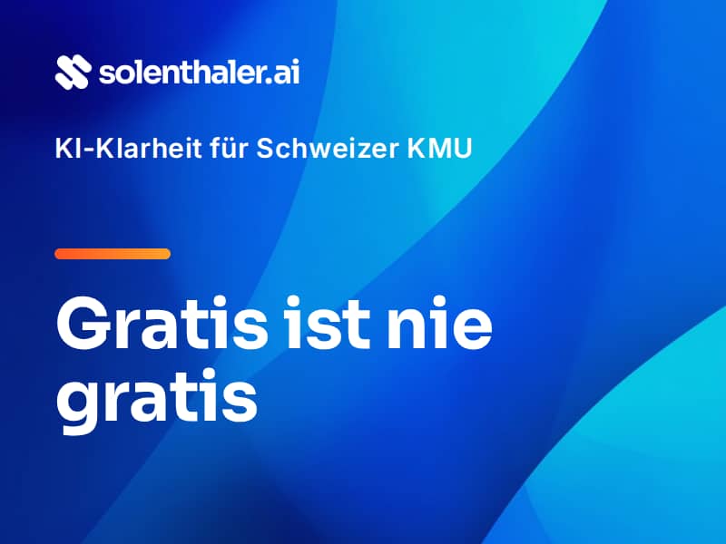 Newsletter-Titelbild von solenthaler.ai mit dem Schriftzug «Gratis ist nie gratis» auf blauem Hintergrund.