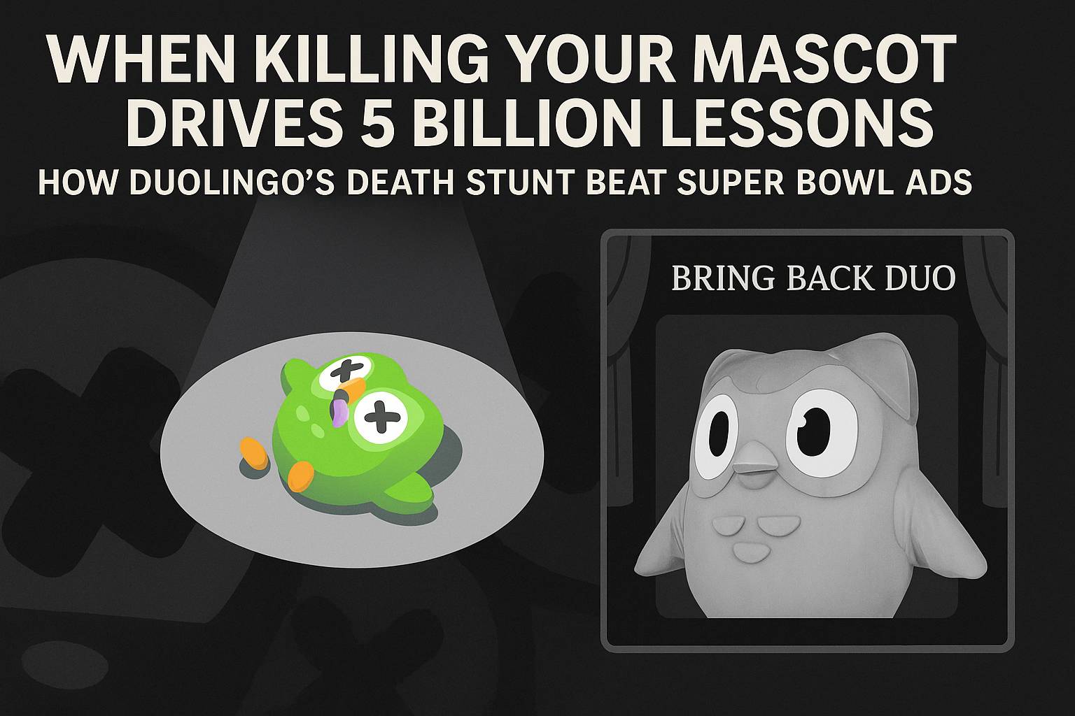 Split image showing Duolingo's mascot death marketing campaign. Left side shows the green Duolingo owl (Duo) lying motionless with X's for eyes, appearing dead. Right side shows a gray, sad-looking owl with the text 'BRING BACK DUO' above it. Header text 