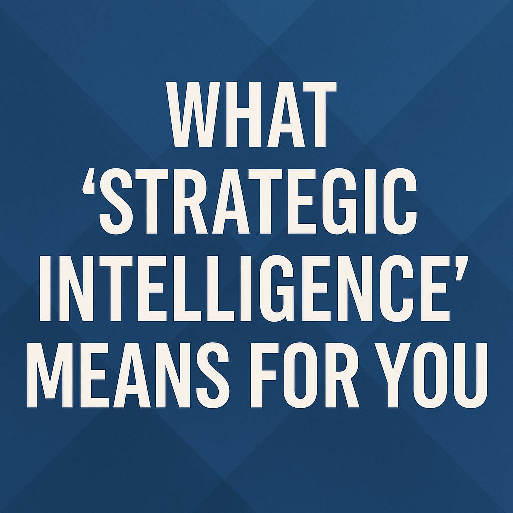 Bold white text on blue gradient background reading 'WHAT STRATEGIC INTELLIGENCE MEANS FOR YOU' - header graphic for newsletter about evolving from copywriting tactics to strategic marketing intelligence."