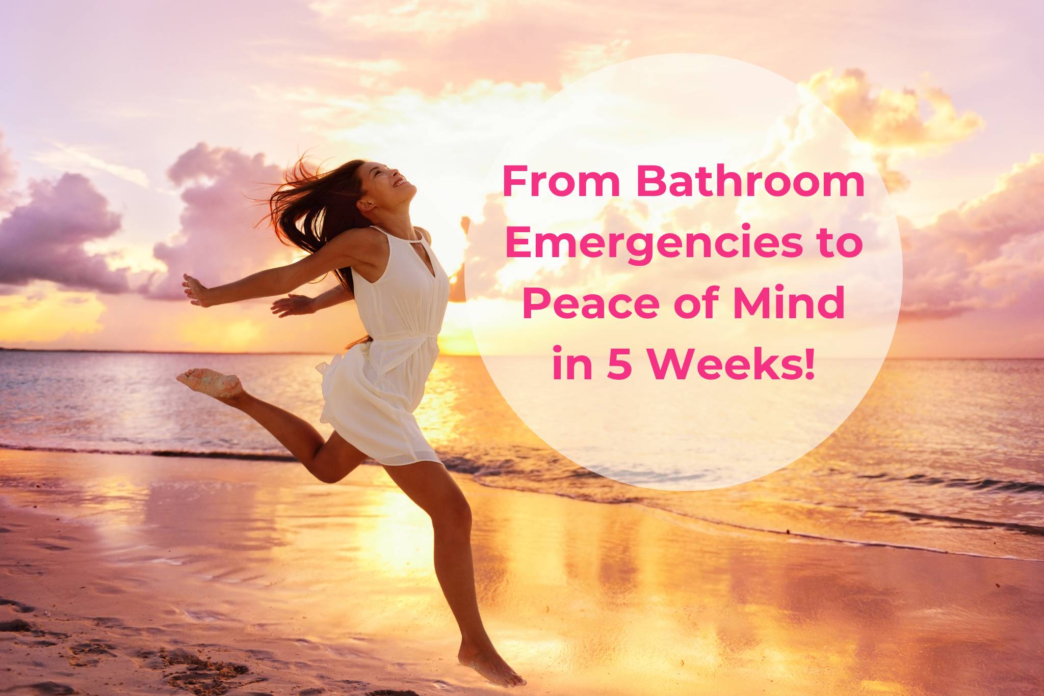 From bathroom emergencies to peace of mind in 5 weeks
