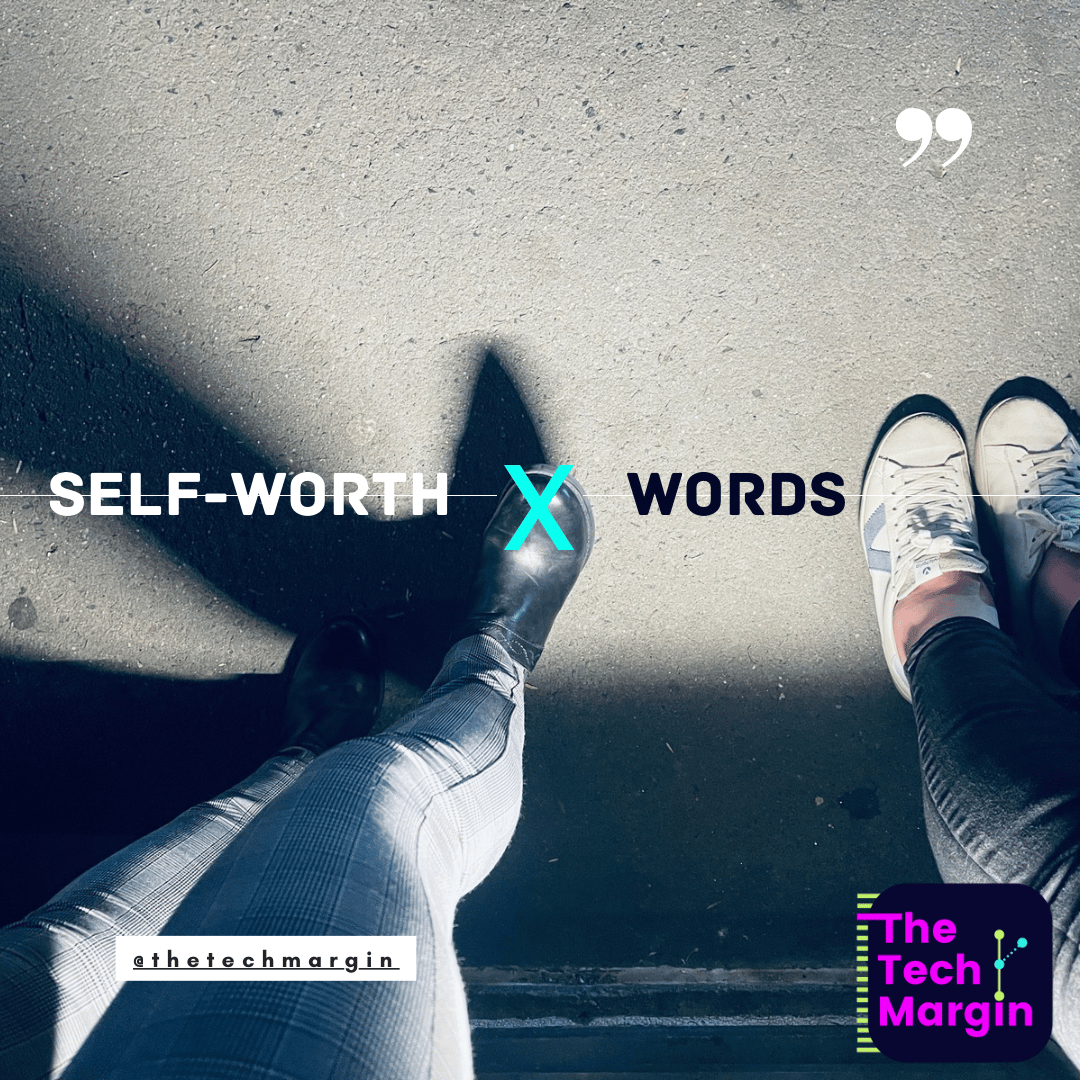 Sonia (founder TheTechMargin) and a friend with the words Self-Worth x Words