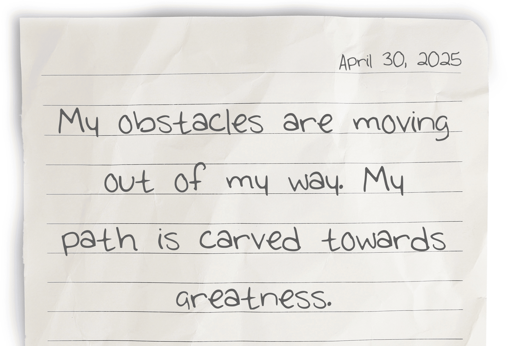 A journaling notebook page dated at the top right corner, featuring today's affirmation, "My obstacles are moving out of my way. My path is carved towards greatness," written prominently in the center.