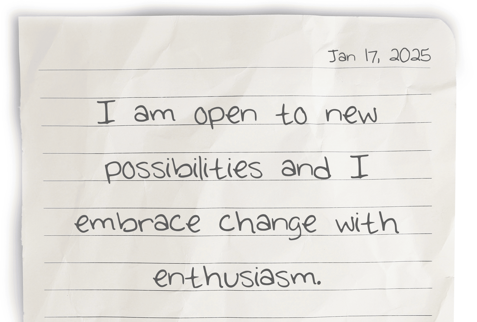 A journaling notebook page with the date at the top right corner. The affirmation, "I am open to new possibilities and embrace change with enthusiasm," is written in the center of the page.