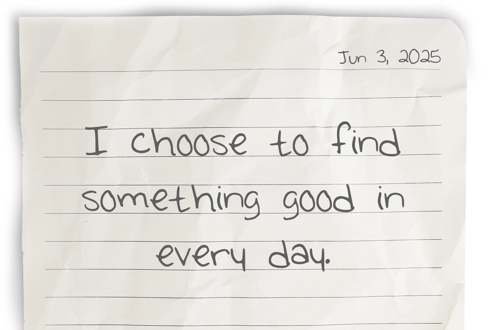 A journaling notebook page dated at the top right corner, featuring today's affirmation, "I choose to find something good in every day," written prominently in the center.