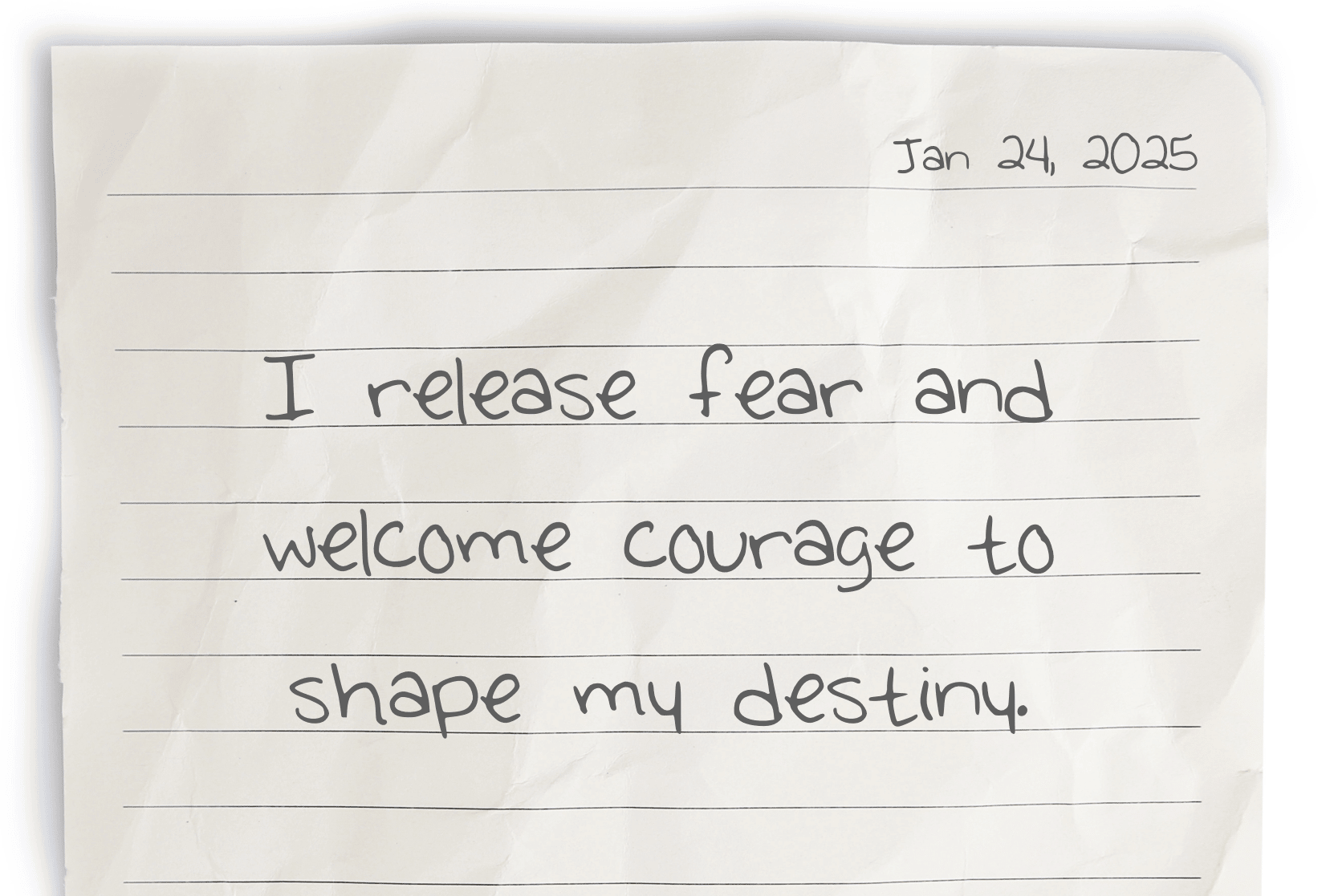 A journaling notebook page with the date at the top right corner. The current day's affirmation, "I release fear and welcome courage to shape my destiny," is written in the center of the page.