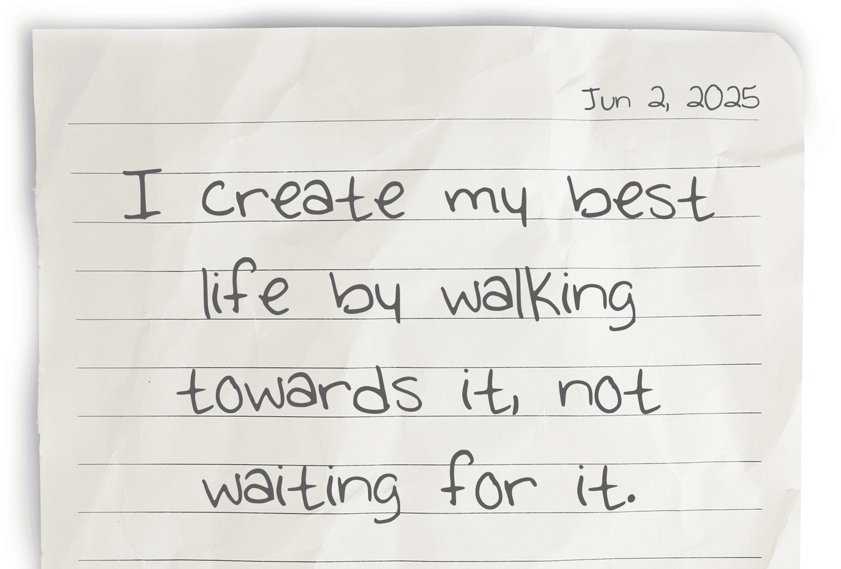 A journaling notebook page dated at the top right corner, featuring today's affirmation, "I create my best life by walking towards it, not waiting for it," written prominently in the center.