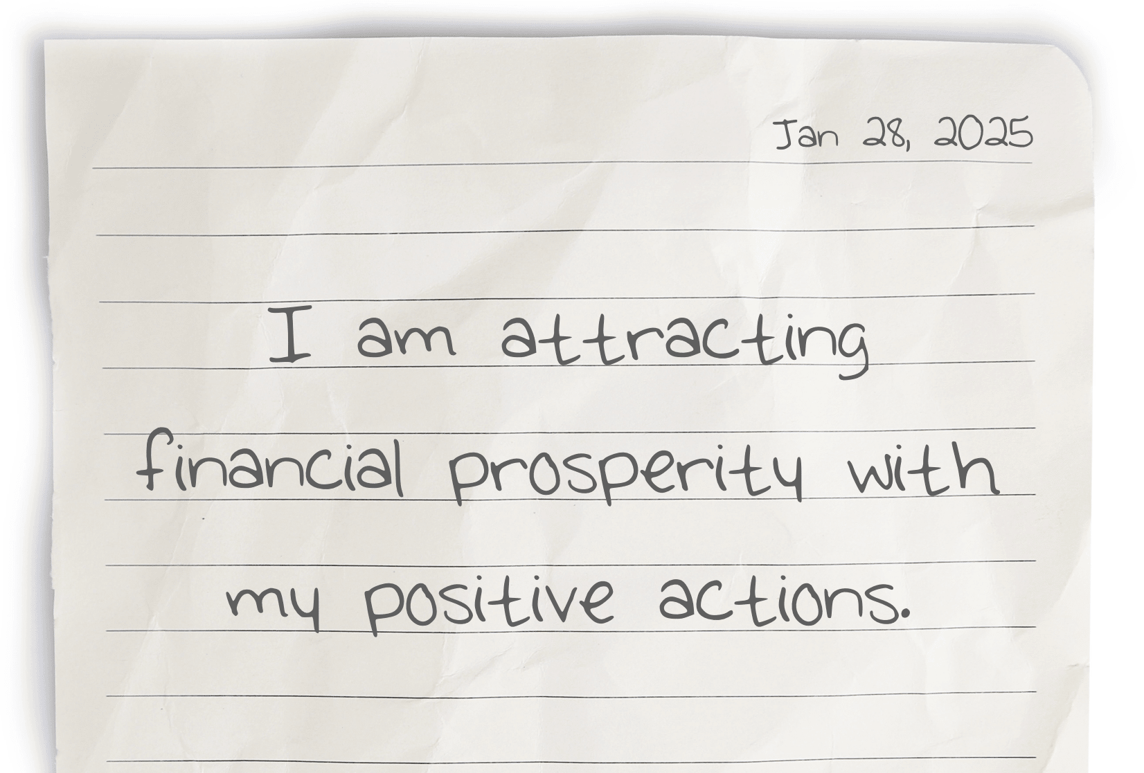 A journaling notebook page with the date at the top right corner. The affirmation, "I am attracting financial prosperity with my positive actions," is written in the center of the page.