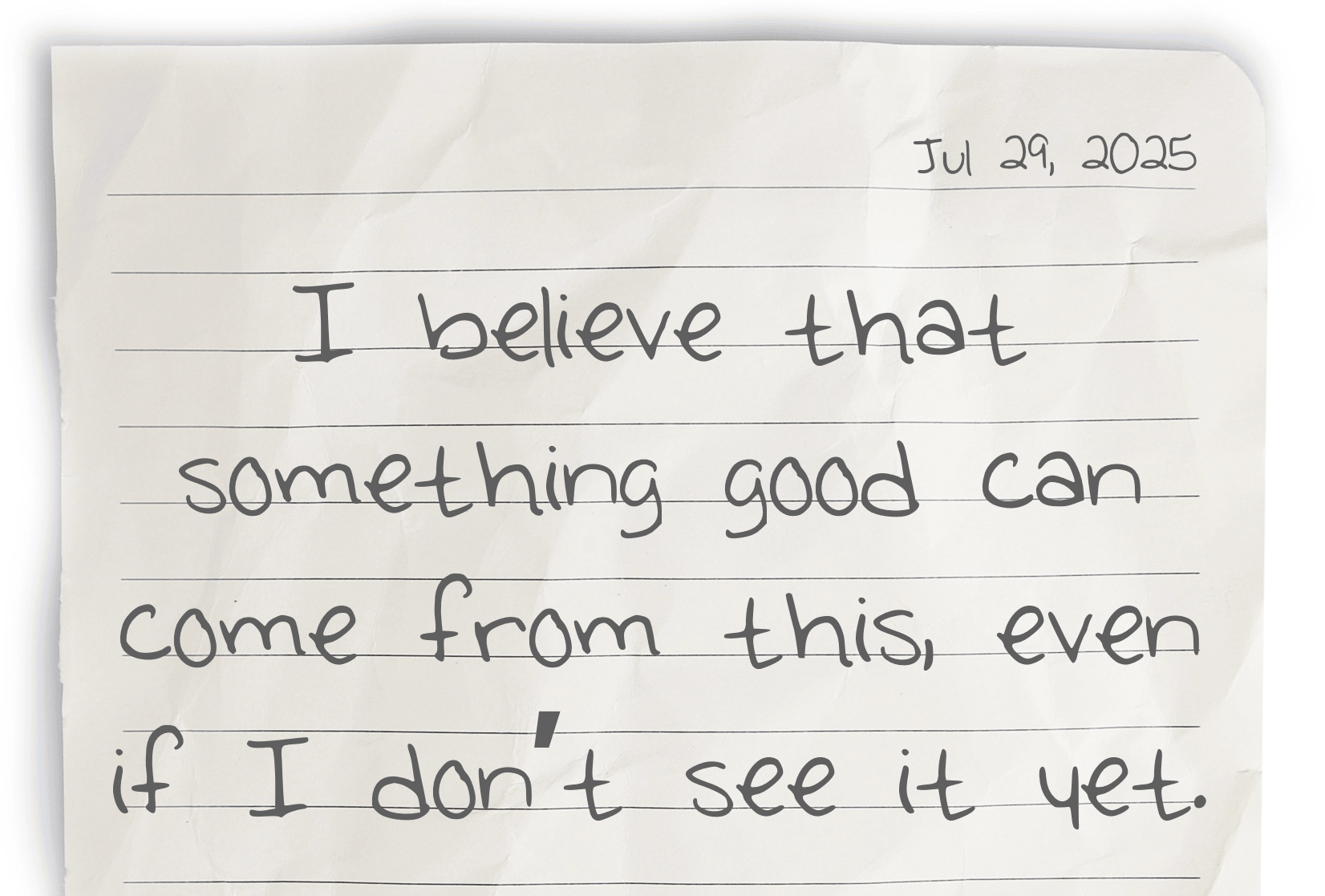 A journaling notebook page dated at the top right corner, featuring today's affirmation, "I believe that something good can come from this, even if I don’t see it yet," written clearly in the center.