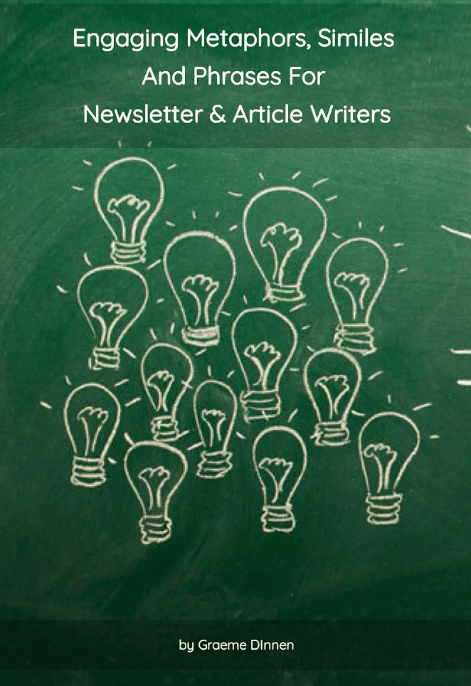 Engaging Metaphors, Similes and Phrases For Newsletter and Article Writers