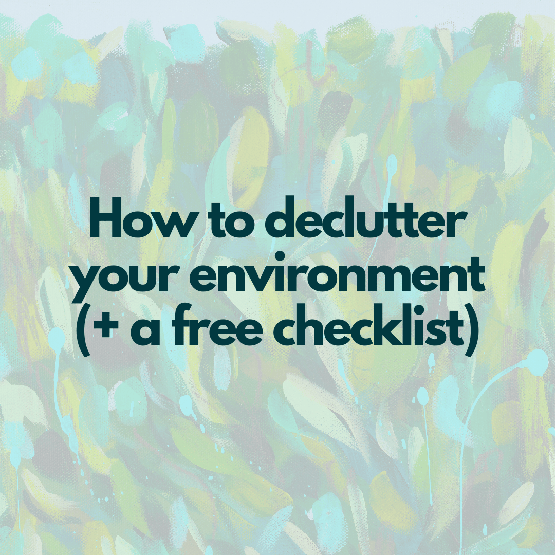 how to declutter your environment plus a free checklist