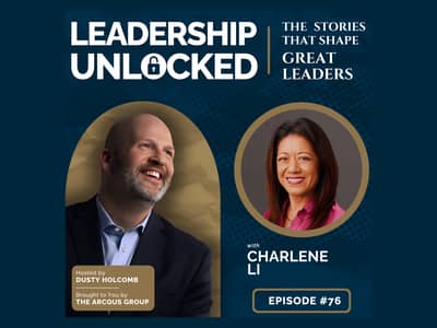 Leadership Unlocked Episode 76: Charlene Li. Dusty Holcomb, Arcqus Group