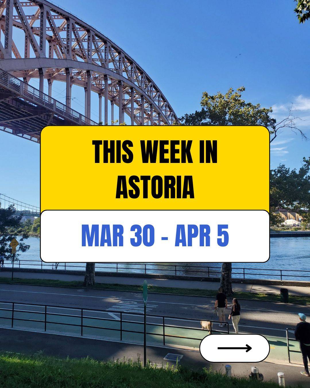 This week in Astoria: Mar 30 - Apr 5
