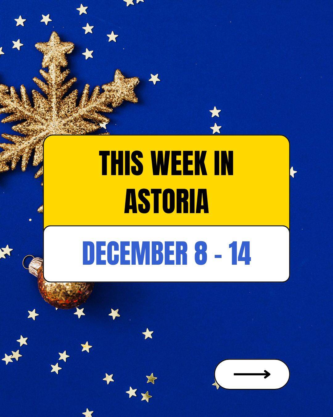 This Week in Astoria: December 8th - 14th