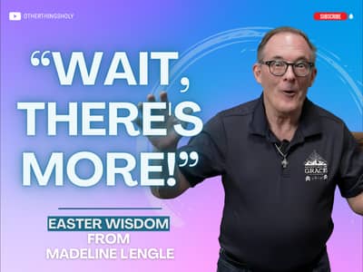 Episode 29: Wait, There's More! How Easter's Promise Revives Relationships & Life