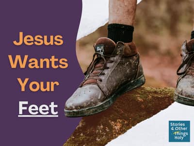 A person in a pair of worn hiking boots and the words "Jesus Wants Your Feet"