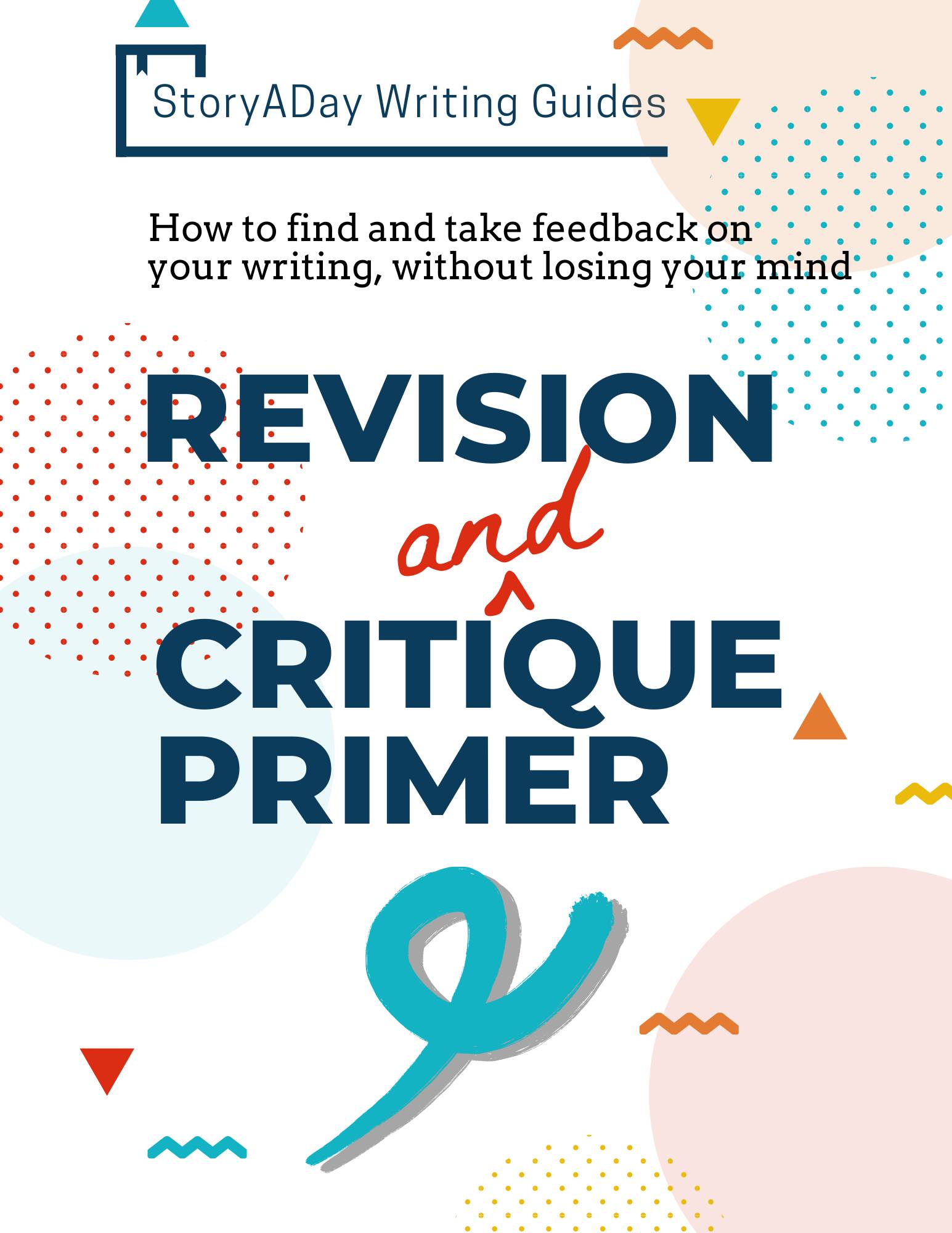 Cover of "StoryADay Writing Guides: Revision and Critique Primer" featuring abstract shapes and patterns in red, blue, and yellow. The text reads: "How to find and take feedback on your writing, without losing your mind." The title "Revision and Critique Primer" is prominently displayed in bold letters.