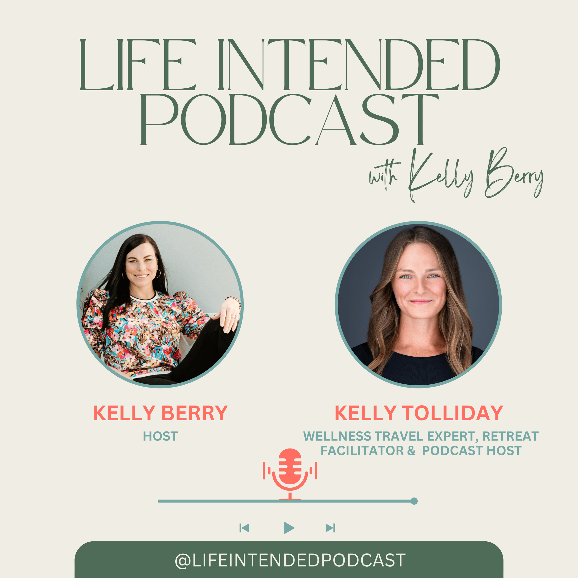 Life Intended Podcast with host Kelly Berry and guest Kelly Tolliday