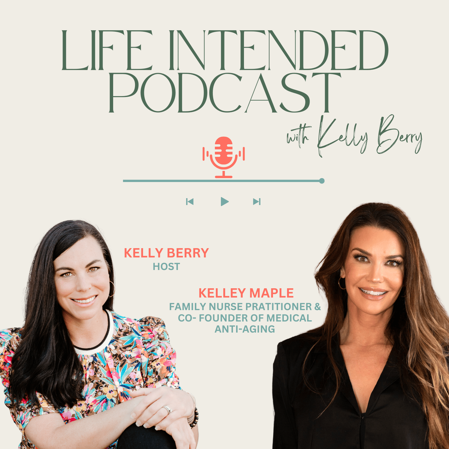 Life Intended Podcast with host Kelly Berry and guest Kelley Maple.