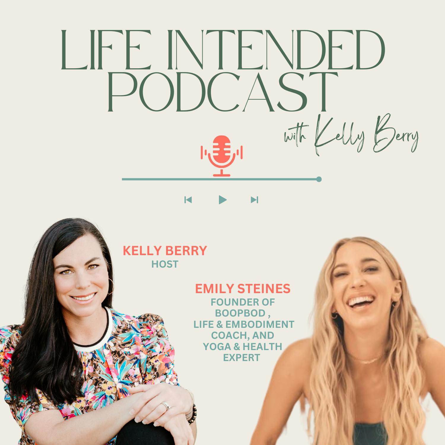 Life Intended Podcast with host Kelly Berry and guest Emily Steines.