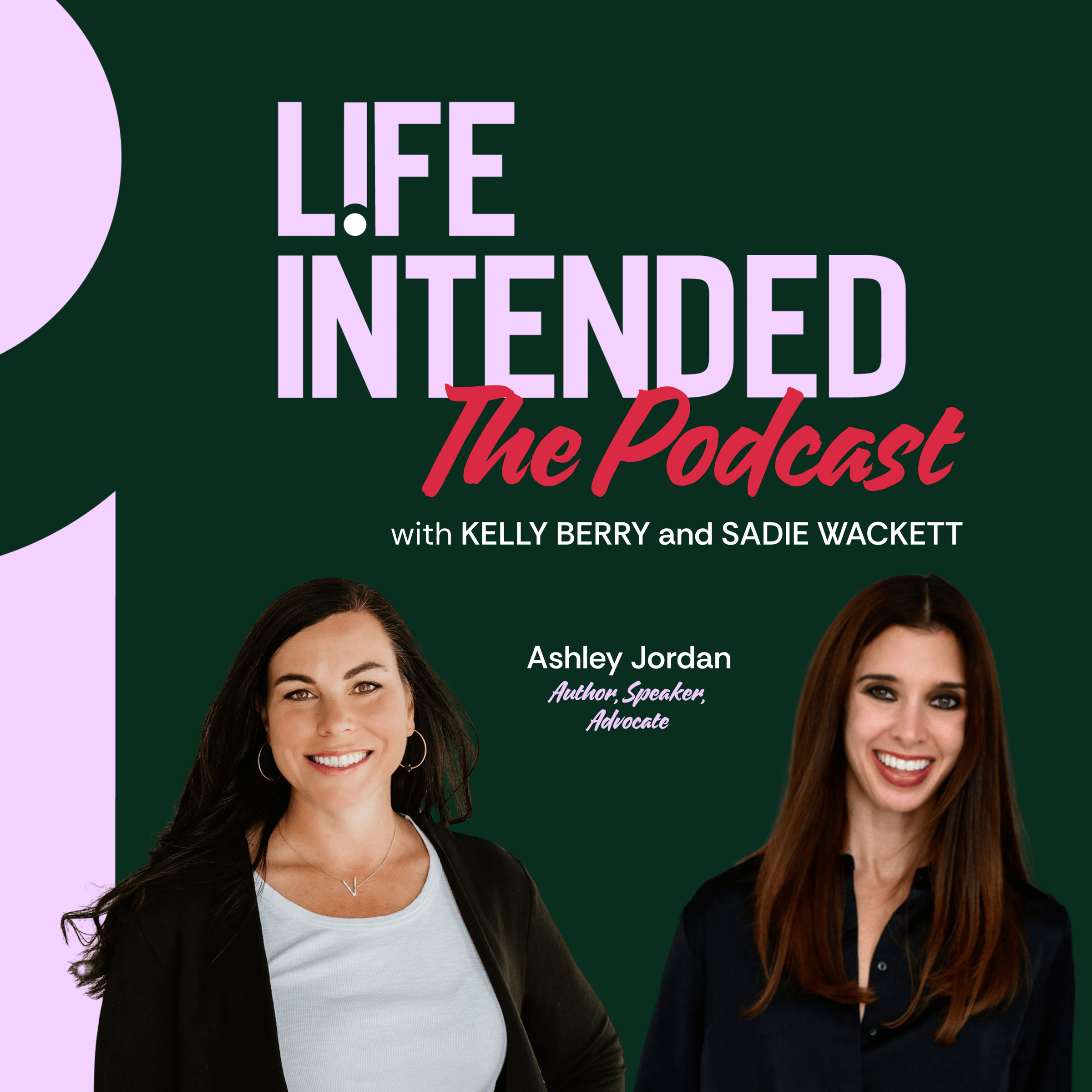 Life Intended Podcast with host Kelly Berry and guest Ashley Jordan