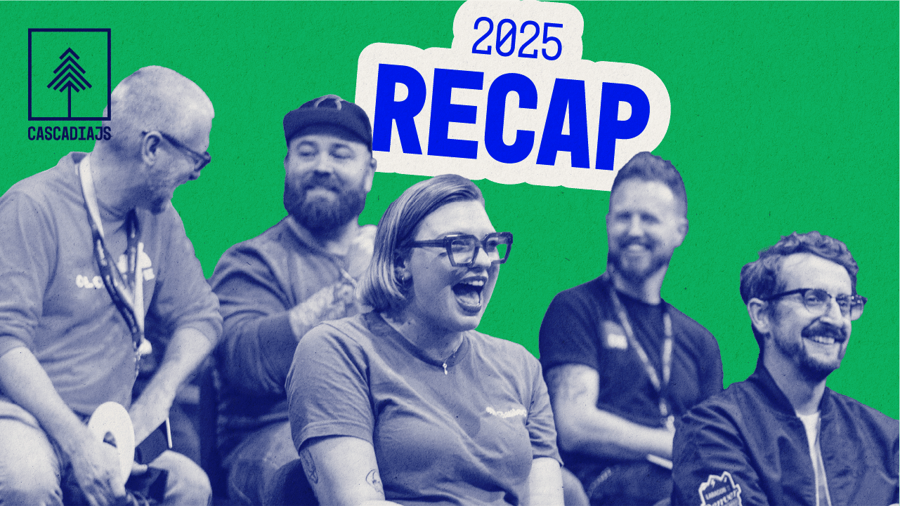 CascadiaJS 2025 Recap. Image of 5 CascadiaJS 2025 speakers laughing on stage. 
