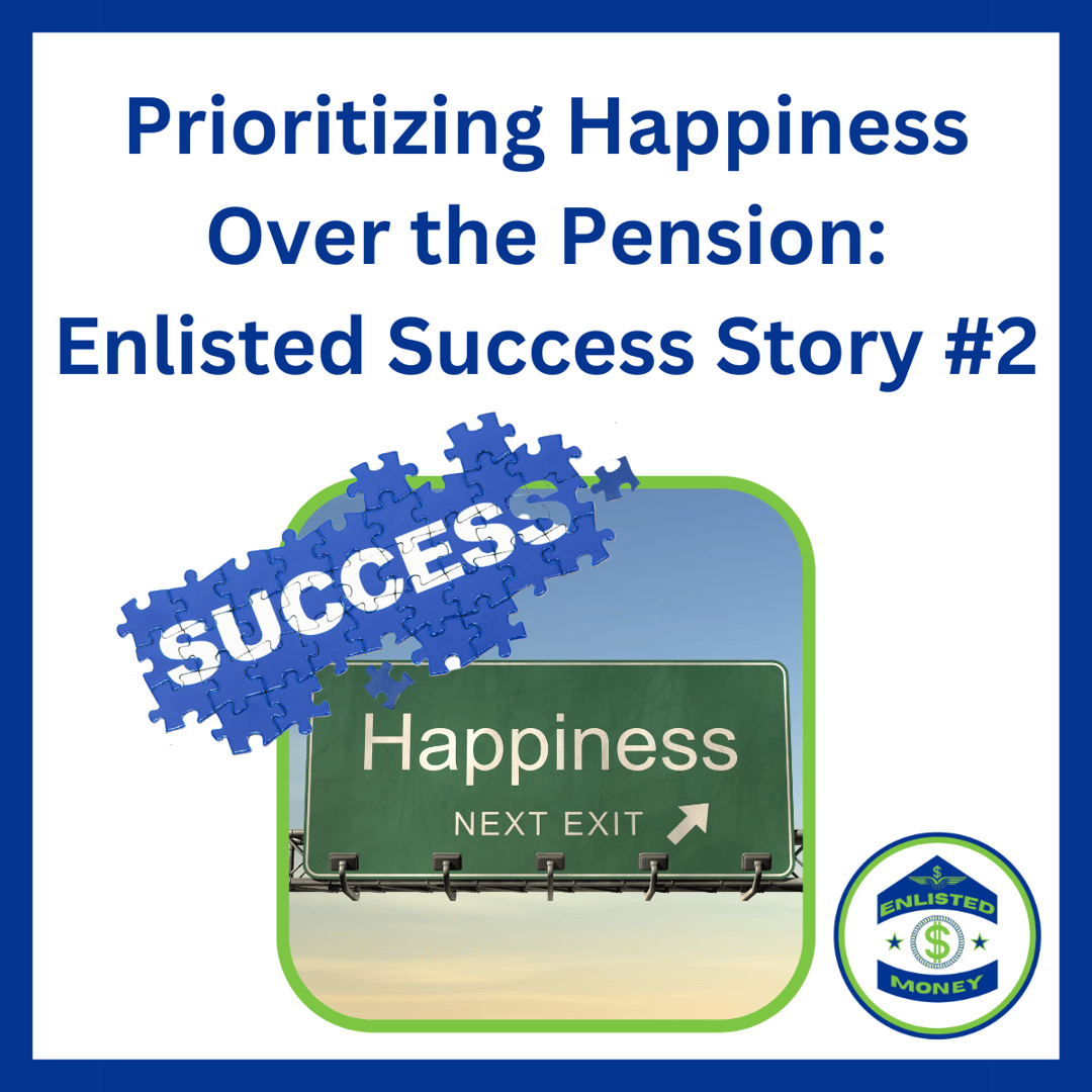 Enlisted Money Success Story #2 – Beyond the Pension: The Case for Prioritizing Happiness