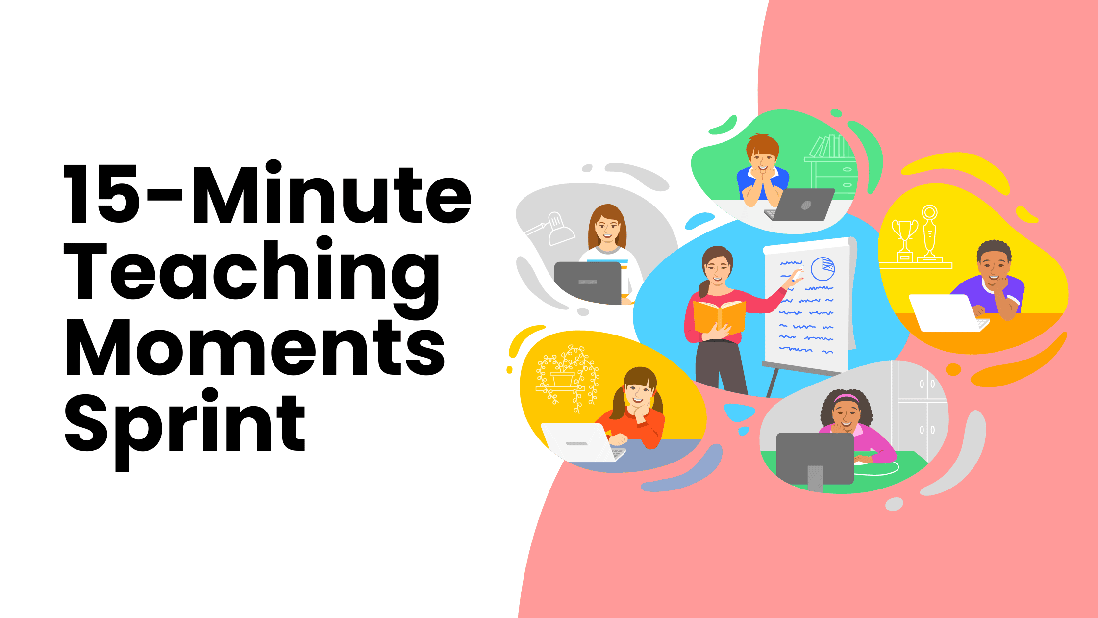 15-Minute Teaching Moments Sprint