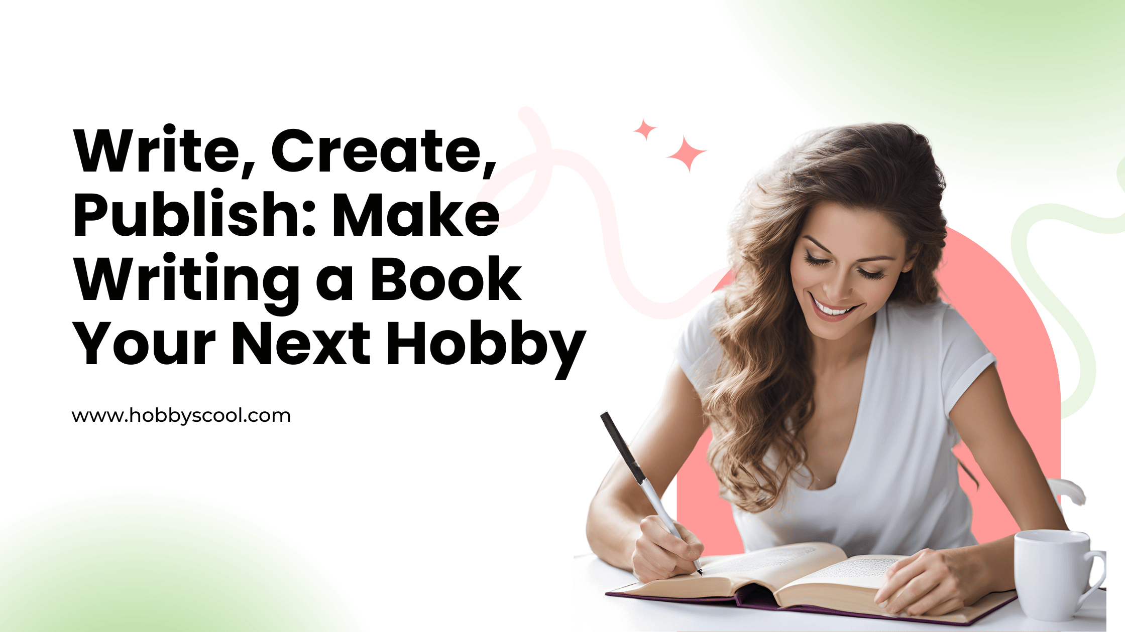 write, create, publish: make writing a book your next hobby