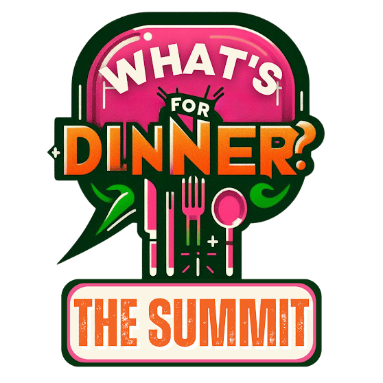WHAT'S FOR DINNER SUMMIT