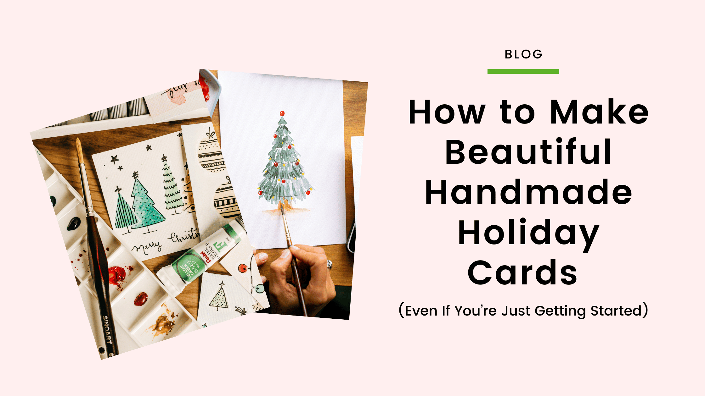 How to Make Beautiful Handmade Holiday Cards (Even If You’re Just Getting Started)