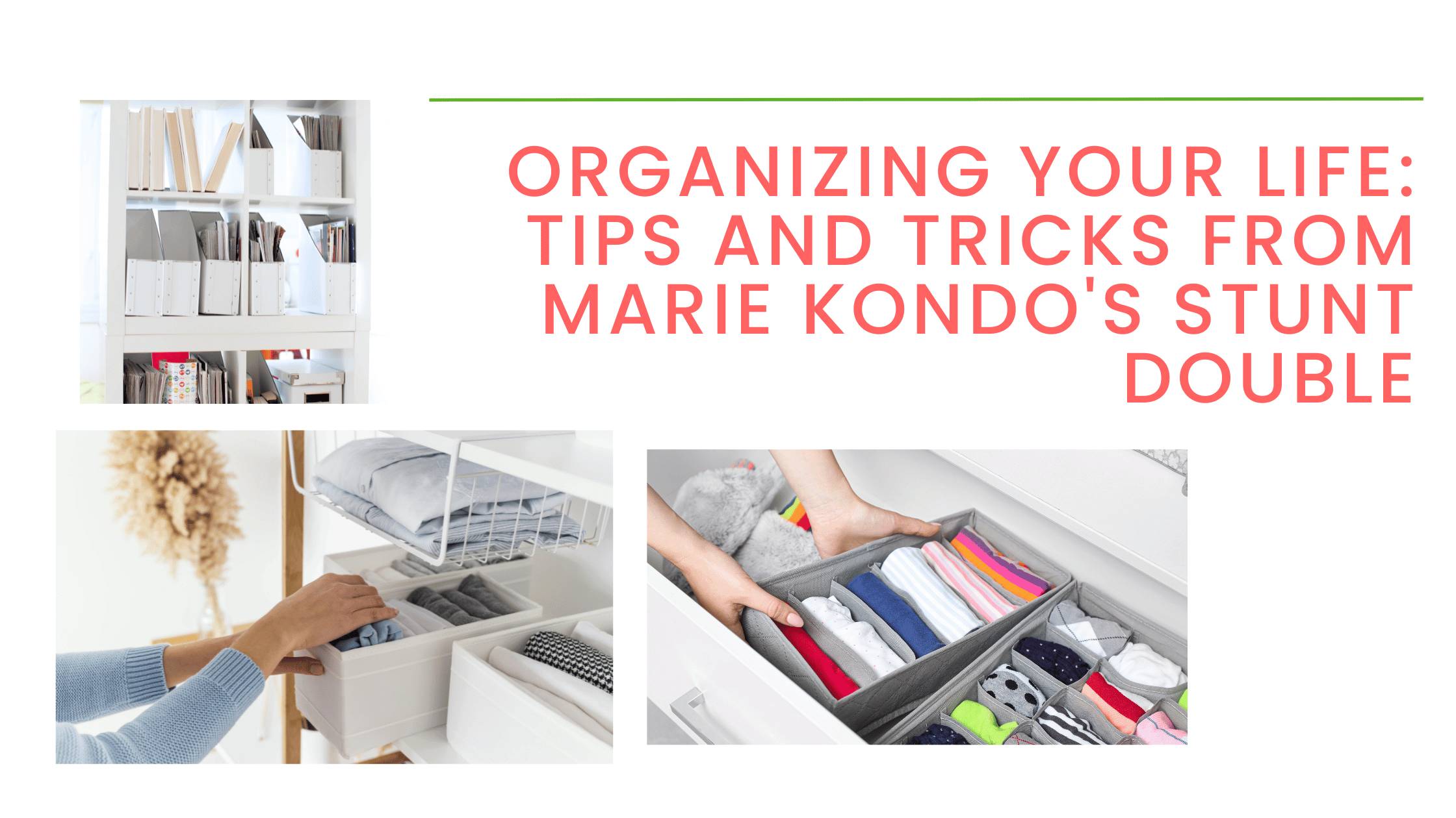 Organize your life: tips & tricks from Marie Kondo's stunt double