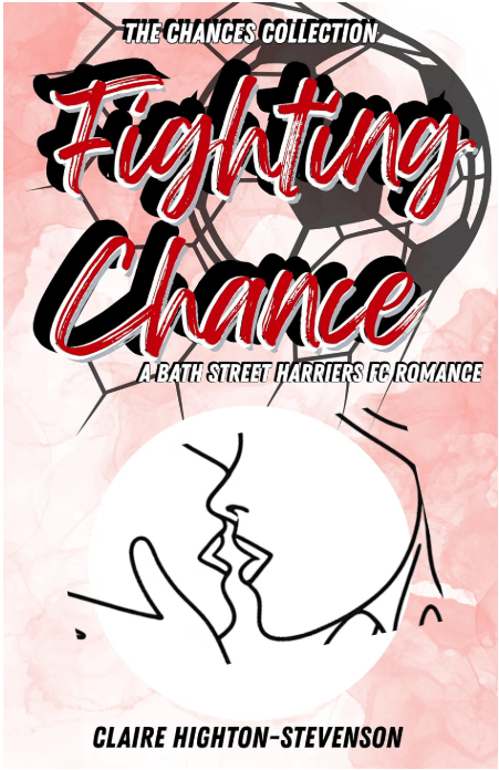 the book cover for fighting chance a bath street harriers fc romance. Pink andwhite cover with a football at the top and the line drawing of two women kissing 