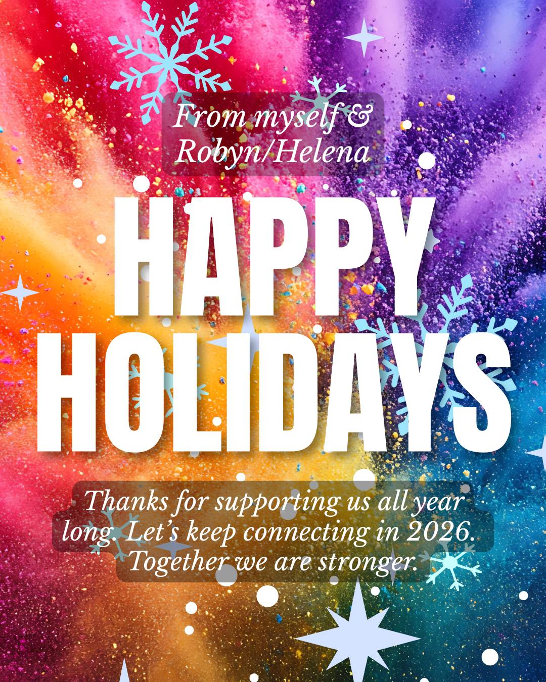 Happy holidays in rainbow with snowflakes in background.