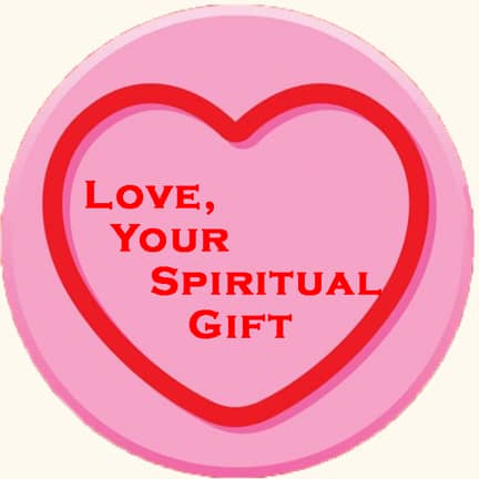 Love, Youur Eternal Spirit Gift