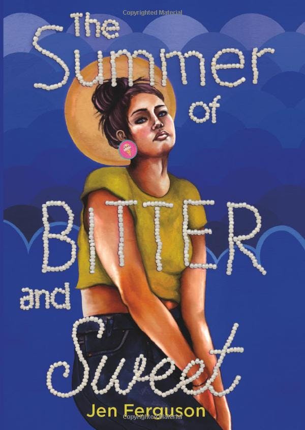 The Summer of Bitter and Sweet by Jen Ferguson
