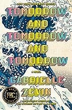 Tomorrow and Tomorrow and Tomorrow by Gabrielle Zevin