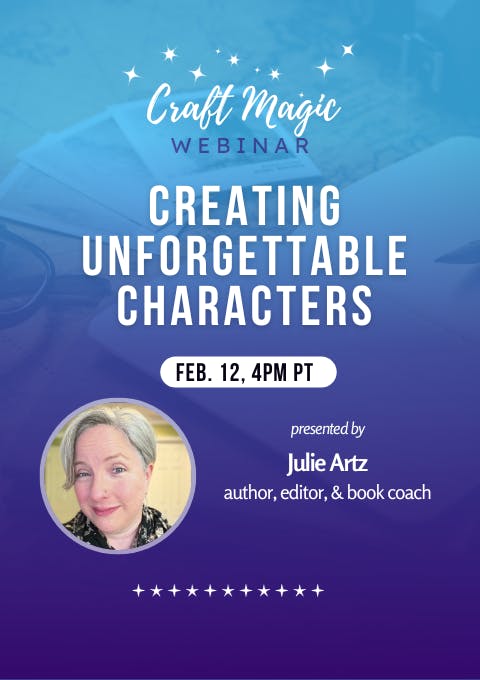 Creating Unforgettable Characters February 12 at 4pm Pacific