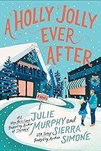 A Holly Jolly Ever After by Julie Murphy and Sierra Simone