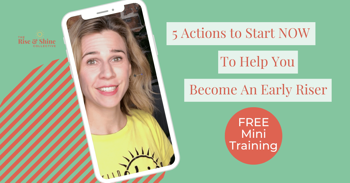 5 Actions To Start NOW To Start Being An Early Riser