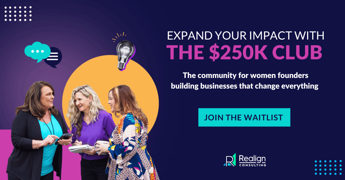 Expand your impact with The $250K Club, the community for women founders building businesses that change everything. Join the waitlist.