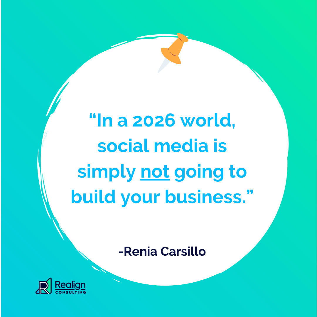 Renia Carsillo quote: "In a 2026 world, social media is simply not going to build your business."