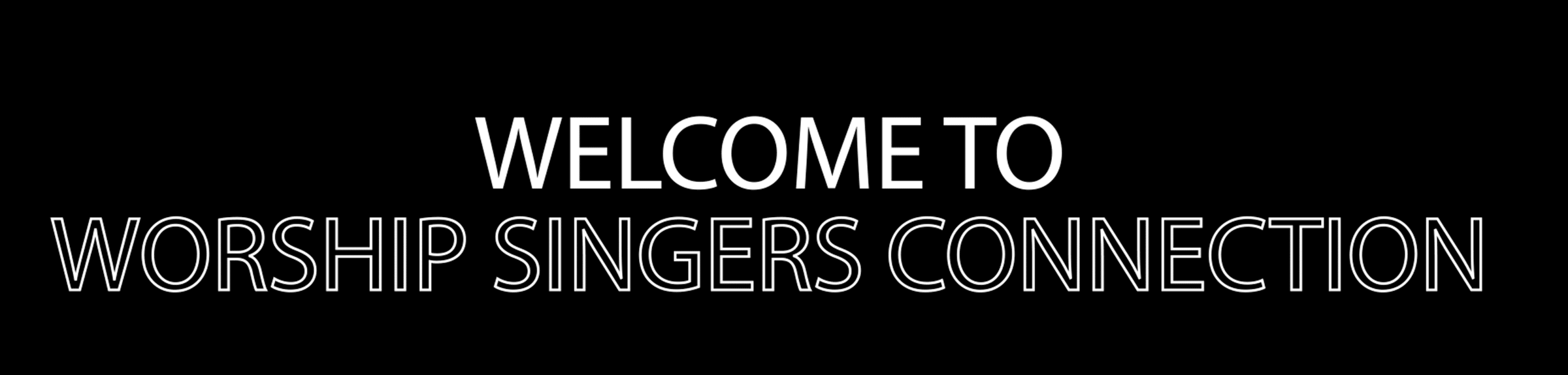 Welcome to worship singers connection