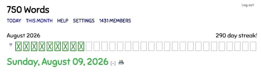 A screenshot of the 750 Words writing tracker for August 2026, showing a row of completed writing days marked with green Xs and a 290-day streak. The date displayed below is Sunday, August 9, 2026.