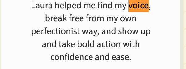 Testimonial quote: "Laura helped me find my voice, break free from my own perfectionist way, and show up and take bold action with confidence and ease."