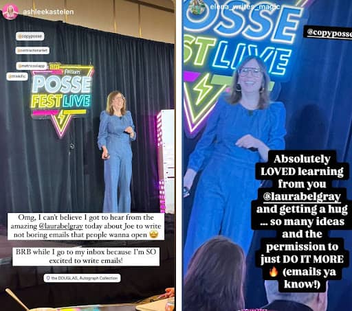 A collage of two photos taken at an event called "Posse Fest Live." In both images, Laura Belgray wearing a blue jumpsuit stands on stage in front of a colorful neon-style "Posse Fest Live" sign. In the left image, she is mid-speech, and a caption at the bottom reads: "Omg, I can’t believe I got to hear from the amazing @laurabelgray today about how to write not boring emails that people wanna open 🤯. BRB while I go to my inbox because I’m SO excited to write emails!" The Instagram handle @ashleekastelen is at the top. In the right image, Laura Belgray is smiling while holding a microphone. A caption over the image reads: "Absolutely LOVED learning from you @laurabelgray and getting a hug … so many ideas and the permission to just DO IT MORE 🔥 (emails ya know!)" The Instagram handle @elva_writes_magic is at the top.